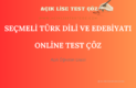 Açık Lise (AÖL) Seçmeli Türk Dili ve Edebiyatı 1 Çıkmış Sınav Soruları 2018 – 2019 yılı 1. dönem