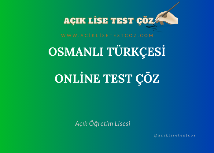 Açık Lise Osmanlı Türkçesi 2 Çıkmış Sınav Soruları 2020 yılı 1. dönem